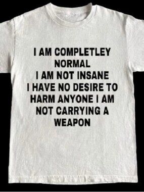 I Am Normal T-shirt